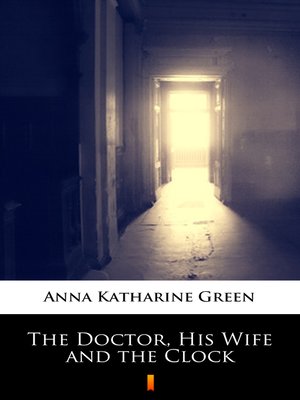 cover image of The Doctor, His Wife and the Clock